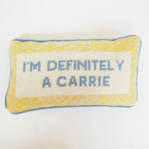 I'm Definitely A Carrie Hooked Pillow